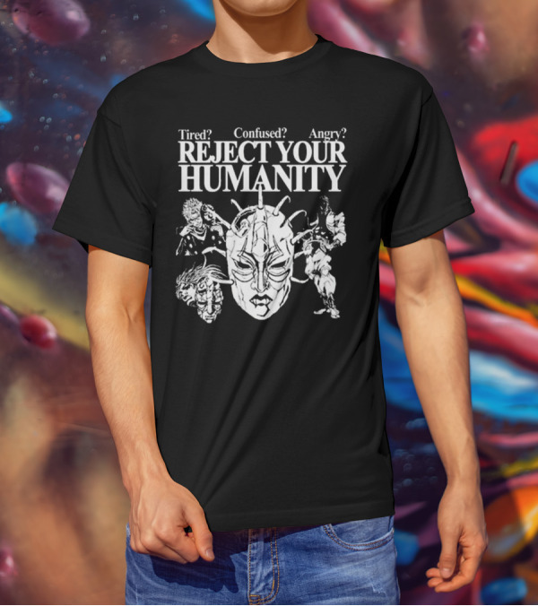 Tired Confused Angry Reject Your Humanity Masked Figures T-Shirt
