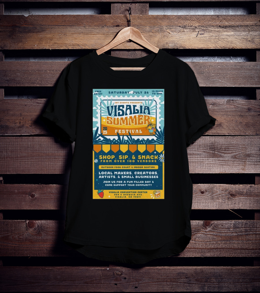 INT Events Presents Visalia Summer Festival 2025 Free Entry Local Makers Creators July 26 Visalia Convention Center T-Shirt