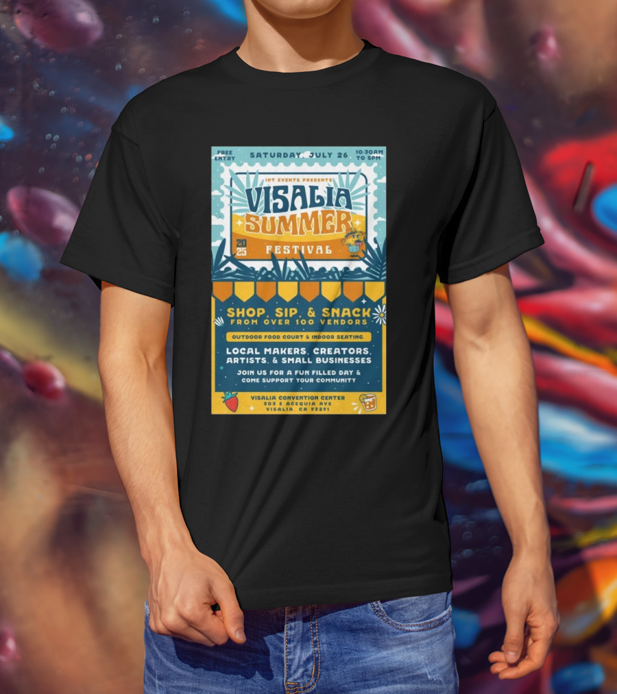 INT Events Presents Visalia Summer Festival 2025 Free Entry Local Makers Creators July 26 Visalia Convention Center T-Shirt