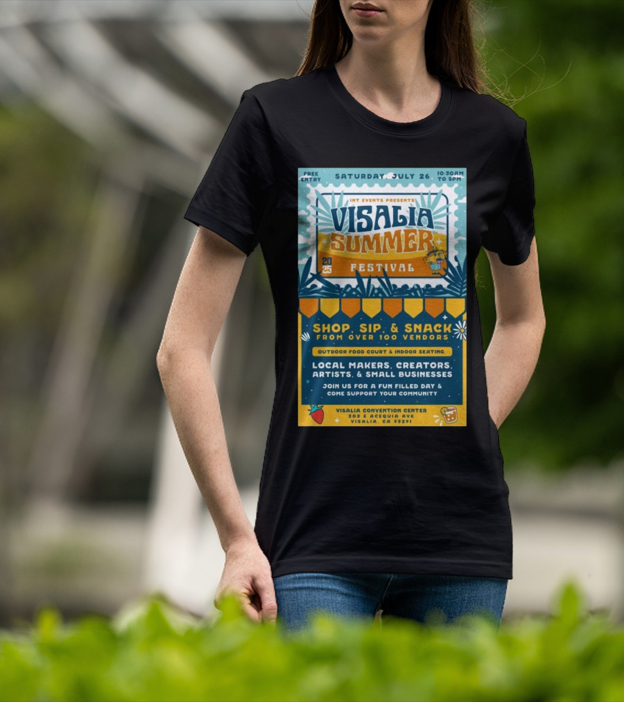 INT Events Presents Visalia Summer Festival 2025 Free Entry Local Makers Creators July 26 Visalia Convention Center T-Shirt