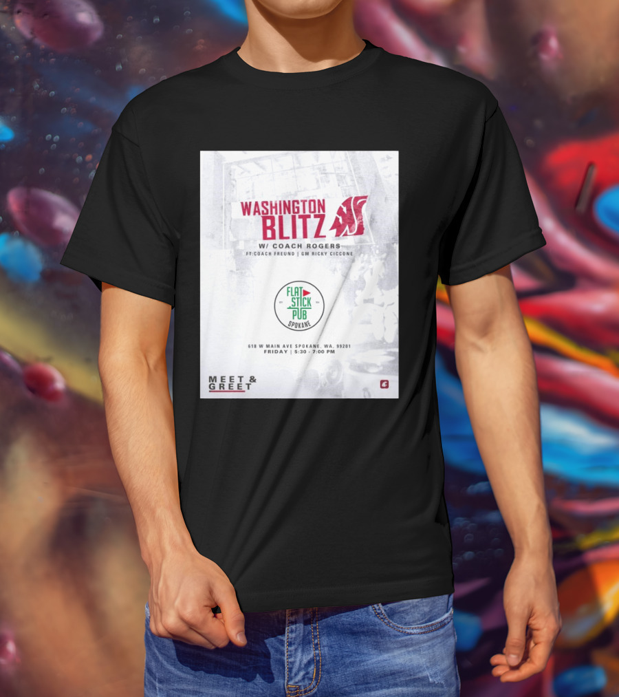 Washington Blitz With Coach Rogers At Flatstick Pub Spokane Featuring Coach Freund And GM Ricky Ciccone Meet & Greet Event T-Shirt