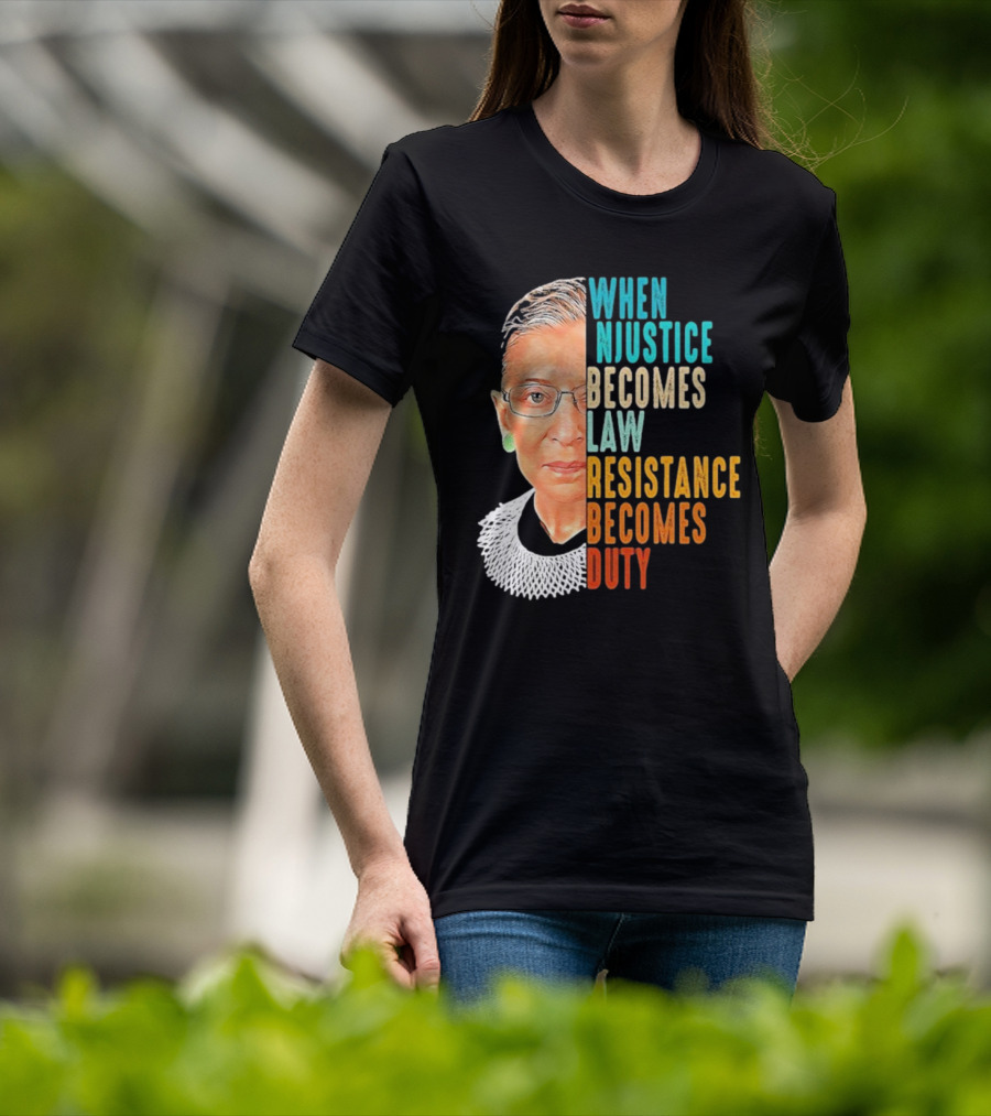 When Injustice Becomes Law Resistance Becomes Duty Portrait With Iconic Figure And Collar T-Shirt