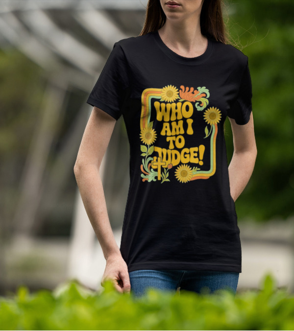 Who Am I To Judge Francis Retro 70s Floral Sunflowers T-Shirt