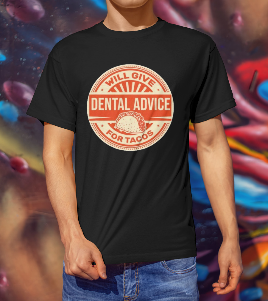 Will Give Dental Advice For Tacos Retro Taco Image T-Shirt