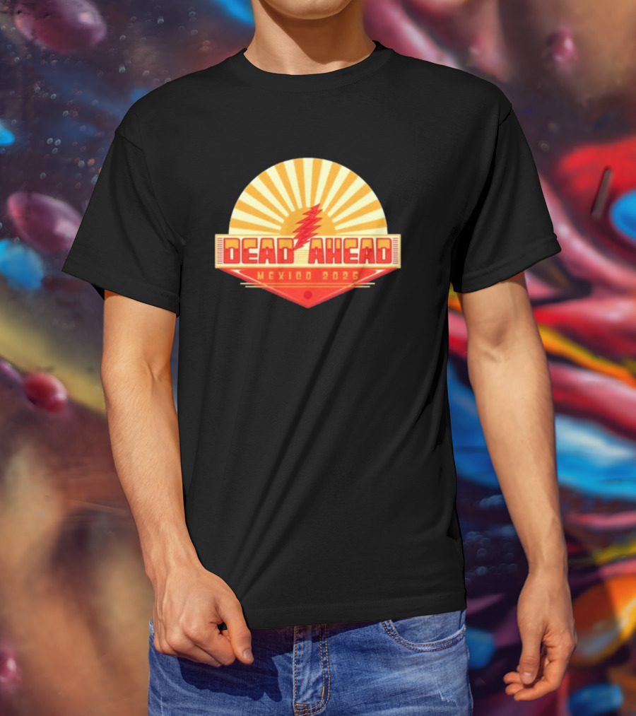 Win A VIP Trip To Dead Ahead Mexico 2025 Riviera Cancun T-Shirt