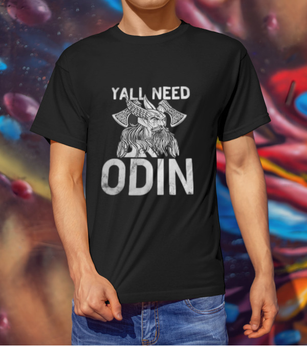 Y’all Need Odin Viking Norse Mythology Axe Symbol T-Shirt
