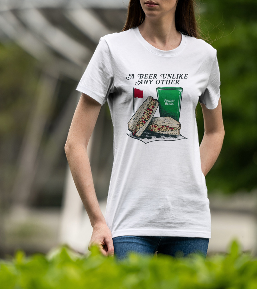 A Beer Unlike Any Other Friday Beers Pimento Sandwich Red Flag T-Shirt