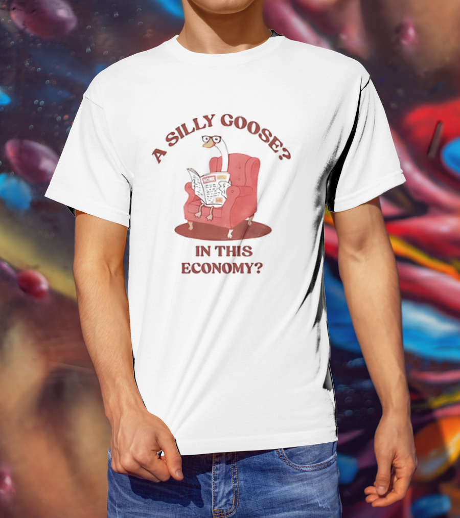 A Silly Goose On Red Chair In This Economy T-Shirt