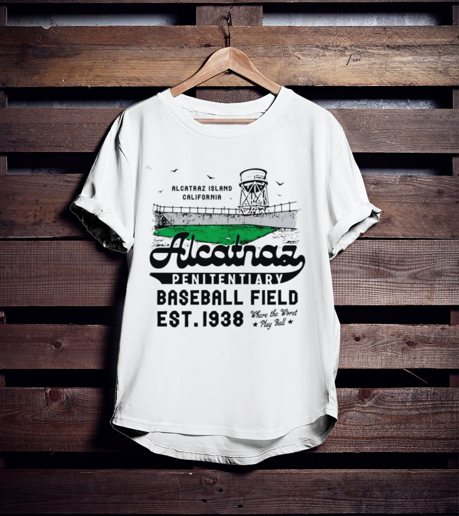 Alcatraz Penitentiary Baseball Field Est 1938 Where The Worst Play Ball T-Shirt