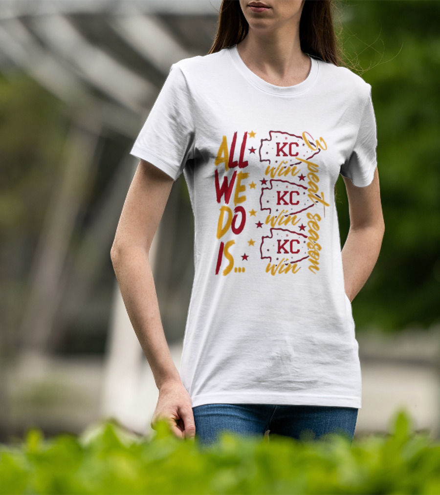 All We Do Is Win 3peat Season KC Chiefs T-Shirt