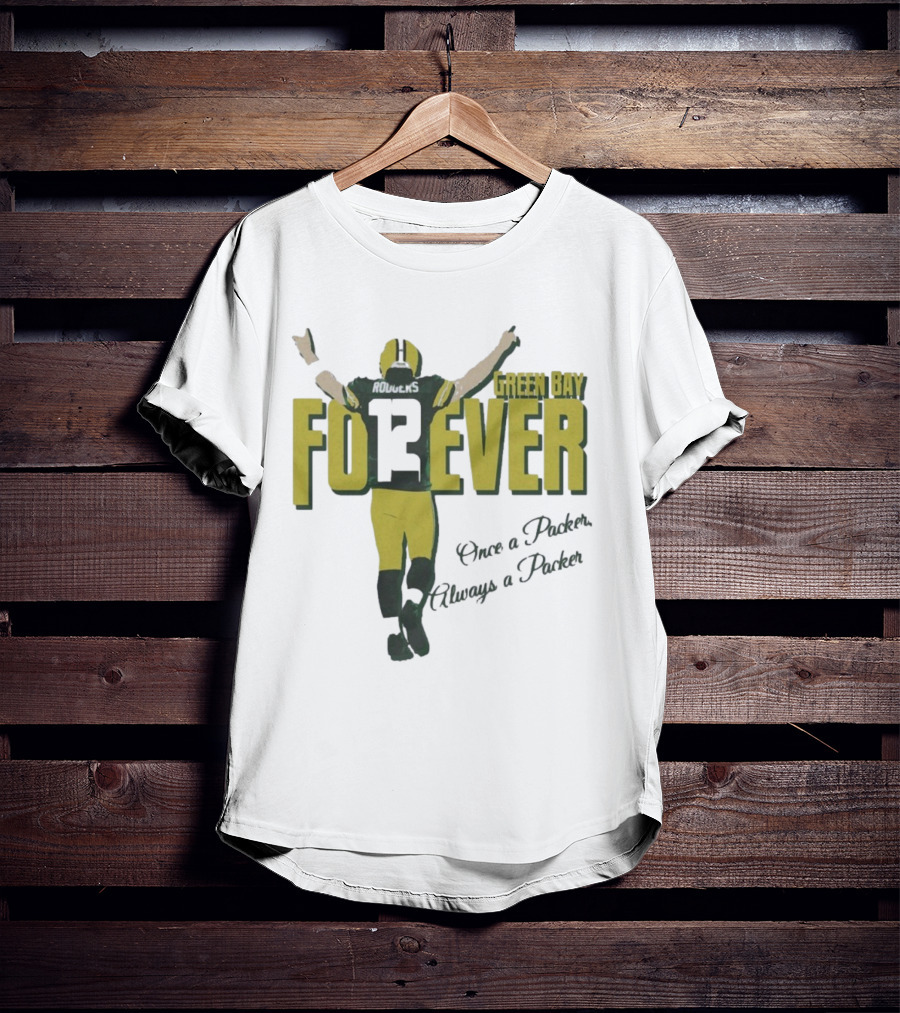 Green Bay Forever Rodgers Once A Packer Always A Packer T-Shirt