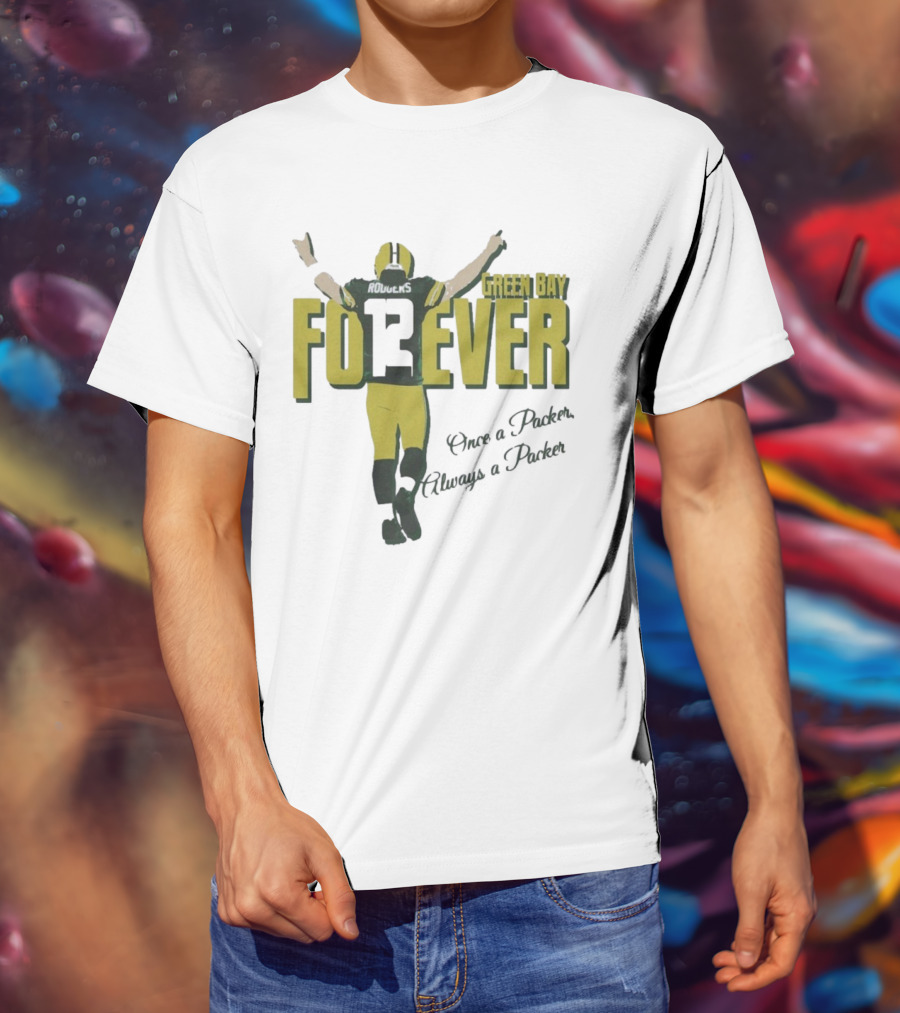 Green Bay Forever Rodgers Once A Packer Always A Packer T-Shirt