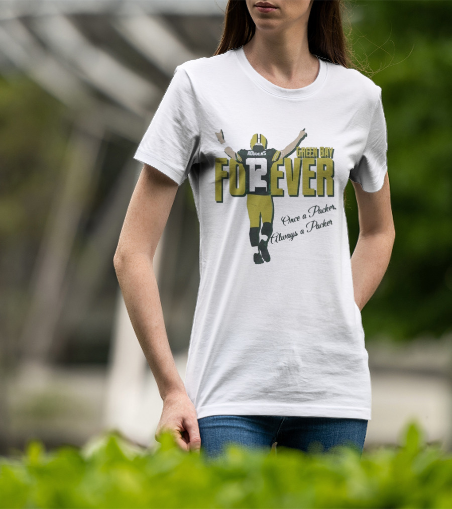 Green Bay Forever Rodgers Once A Packer Always A Packer T-Shirt