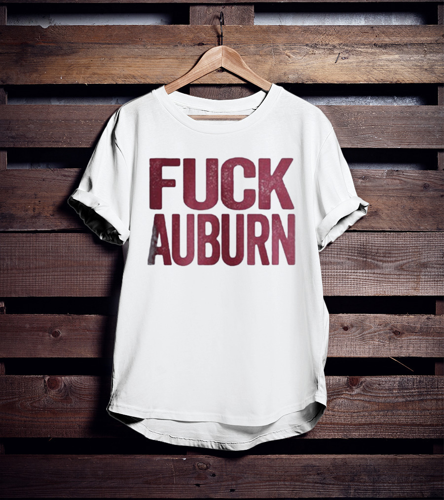Awesome Alabama Crimson Tide FUCK AUBURN T-Shirt