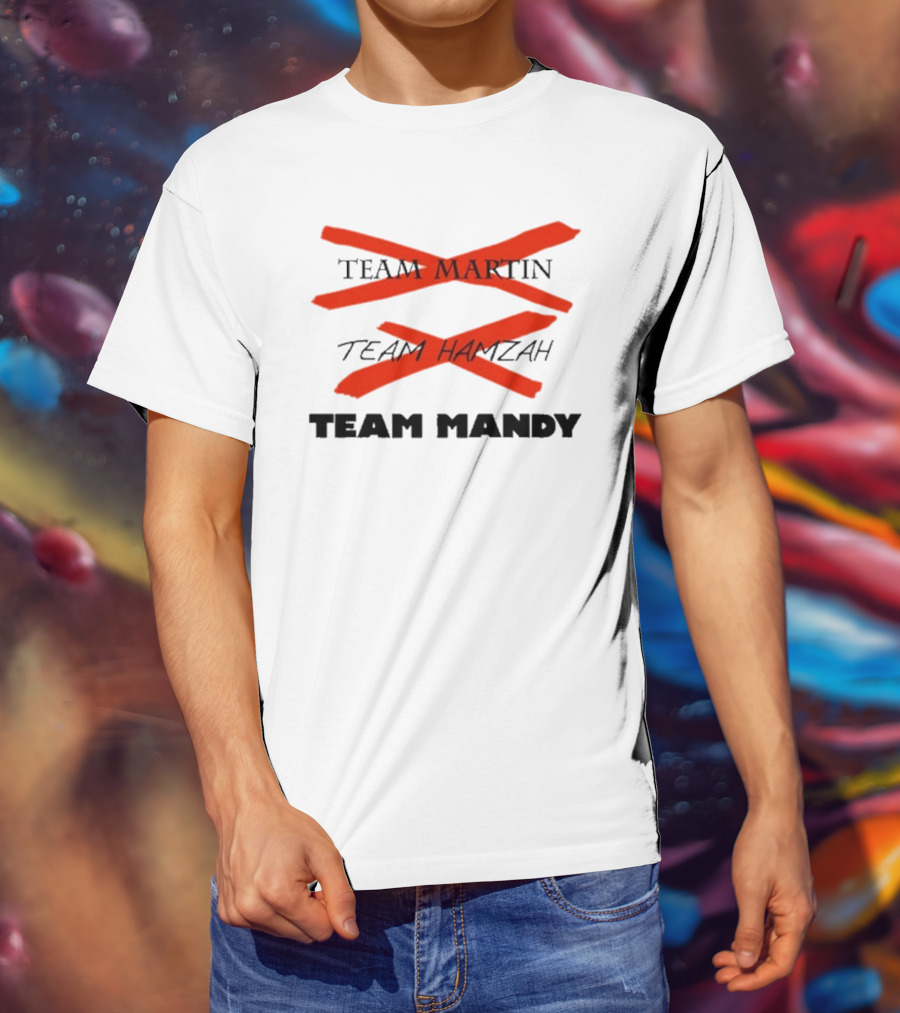 Awesome Team Martin Team Hamzah Team Mandy Crossed Out Bold Red Marker T-Shirt