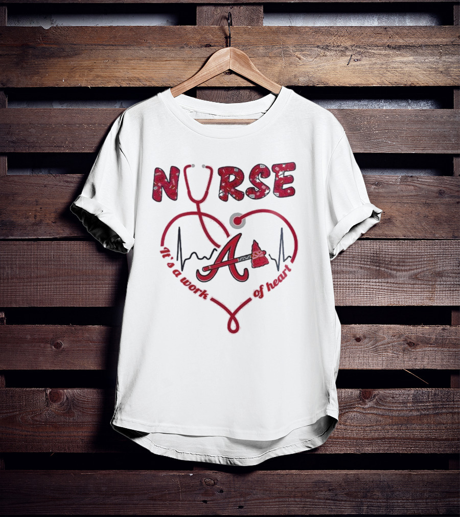 Atlanta Braves Nurse Stethoscope Heartbeat Worth Of Heart T-Shirt