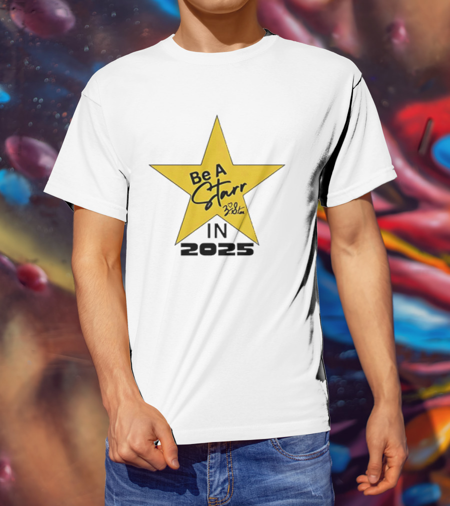 Be A Starr Star Signature 2025 Design T-Shirt