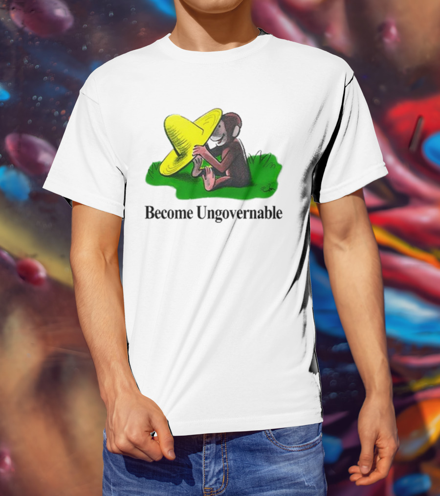 Become Ungovernable Curious Monkey Yellow Hat Sitting On Grass T-Shirt
