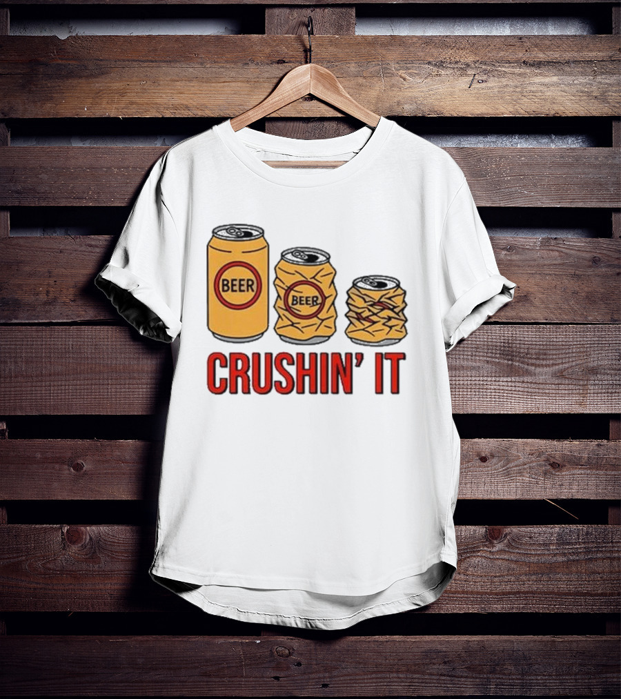 Beer Can Crushin’ It Funny Drinking Theme T-Shirt