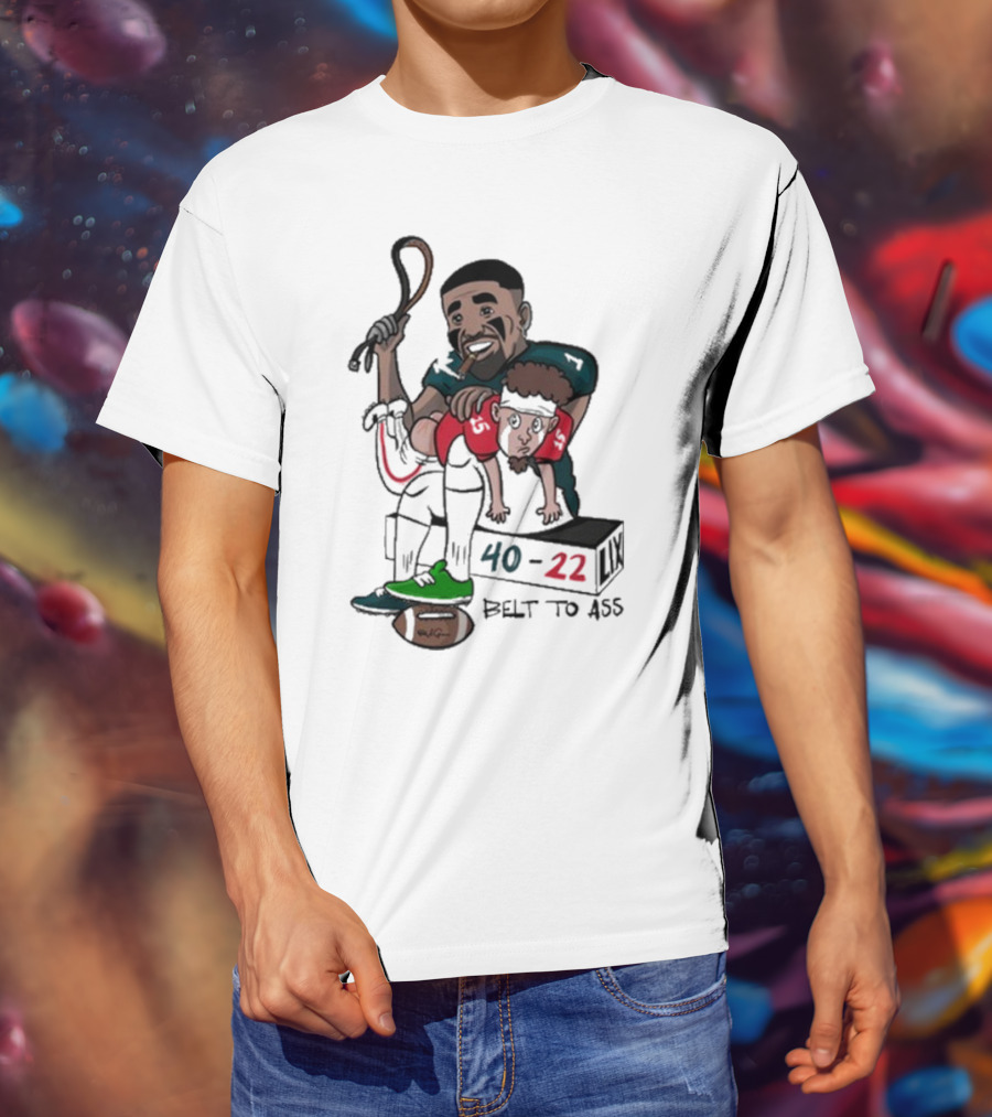 Belt To Ass 40-22 Jalen Hurts Beats Patrick Mahomes Sports Cartoon T-Shirt