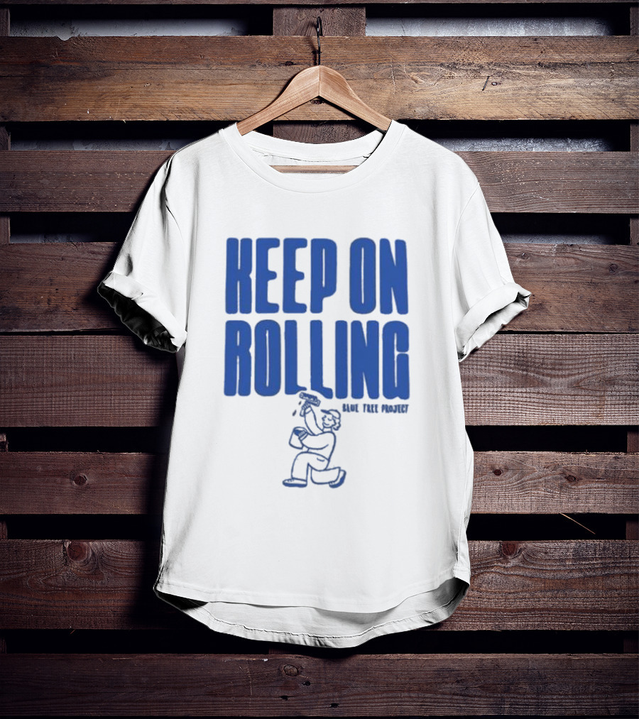 Keep On Rolling Blue Tree Project T-Shirt
