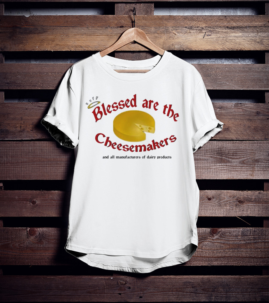 Blessed Are The Cheesemakers Cheese Graphic T-Shirt