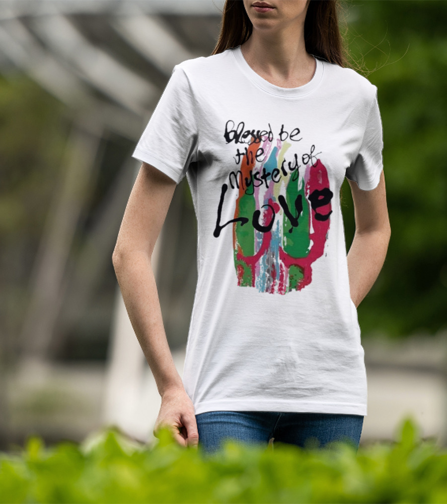 Blessed Be The Mystery Love Colorful Abstract Art T-Shirt
