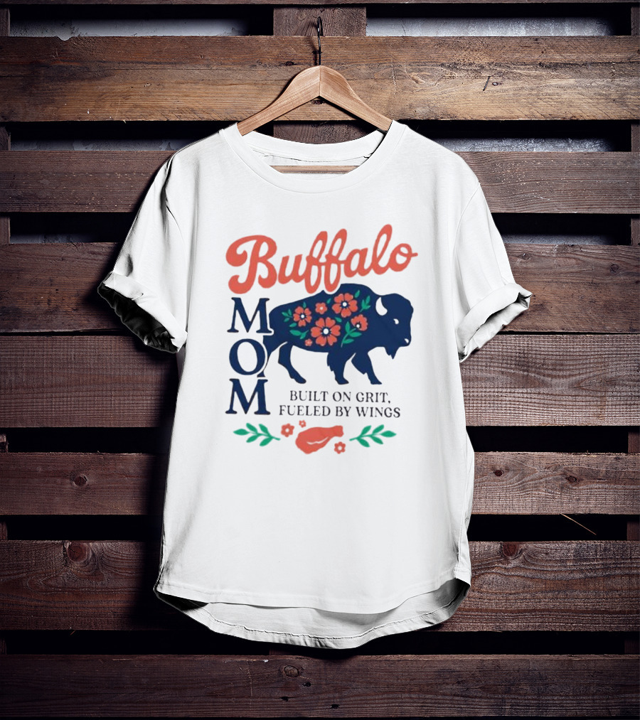 Buffalo Mom Built On Grit Fueled By Wings Floral Buffalo Art T-Shirt