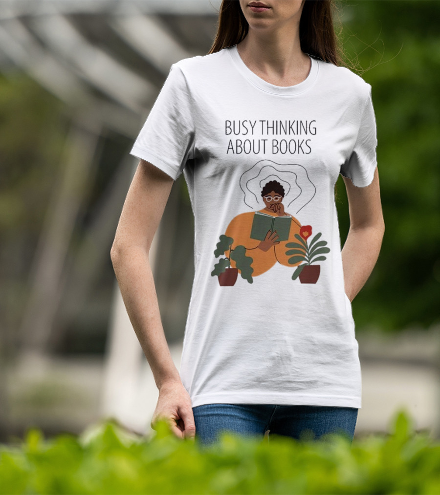 Busy Thinking About Books T-Shirt