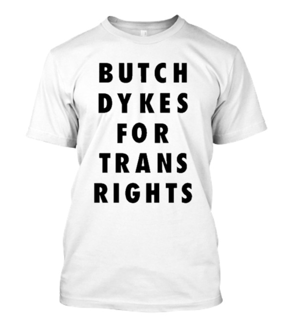 Butch Dykes For Trans Rights T-Shirt