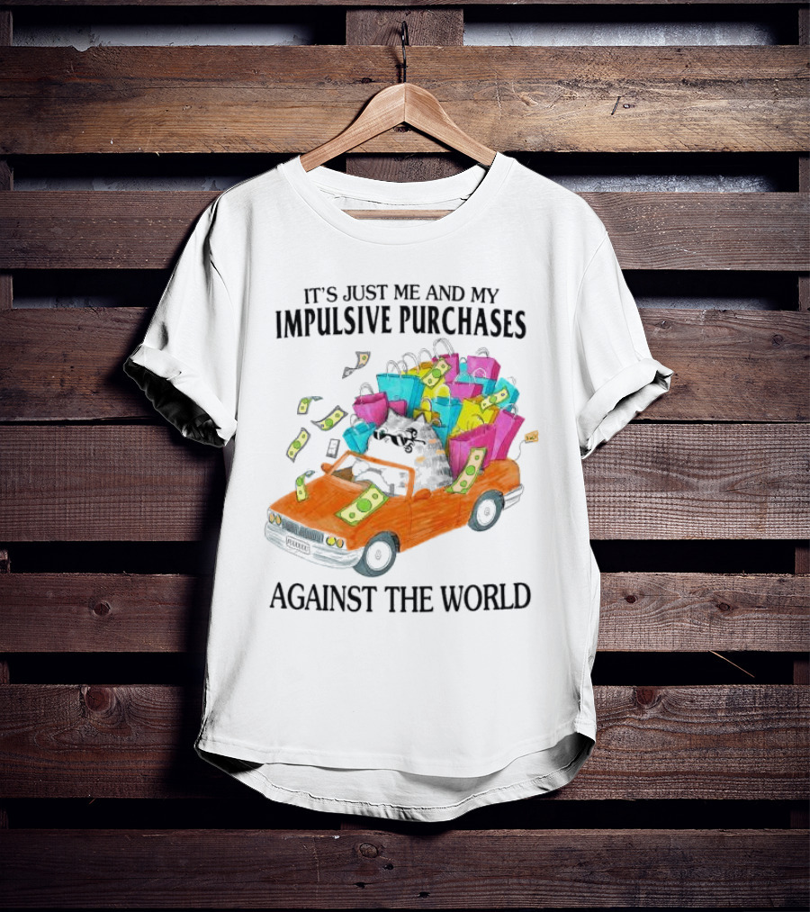 Cat Car With Impulsive Purchases Against The World T-Shirt