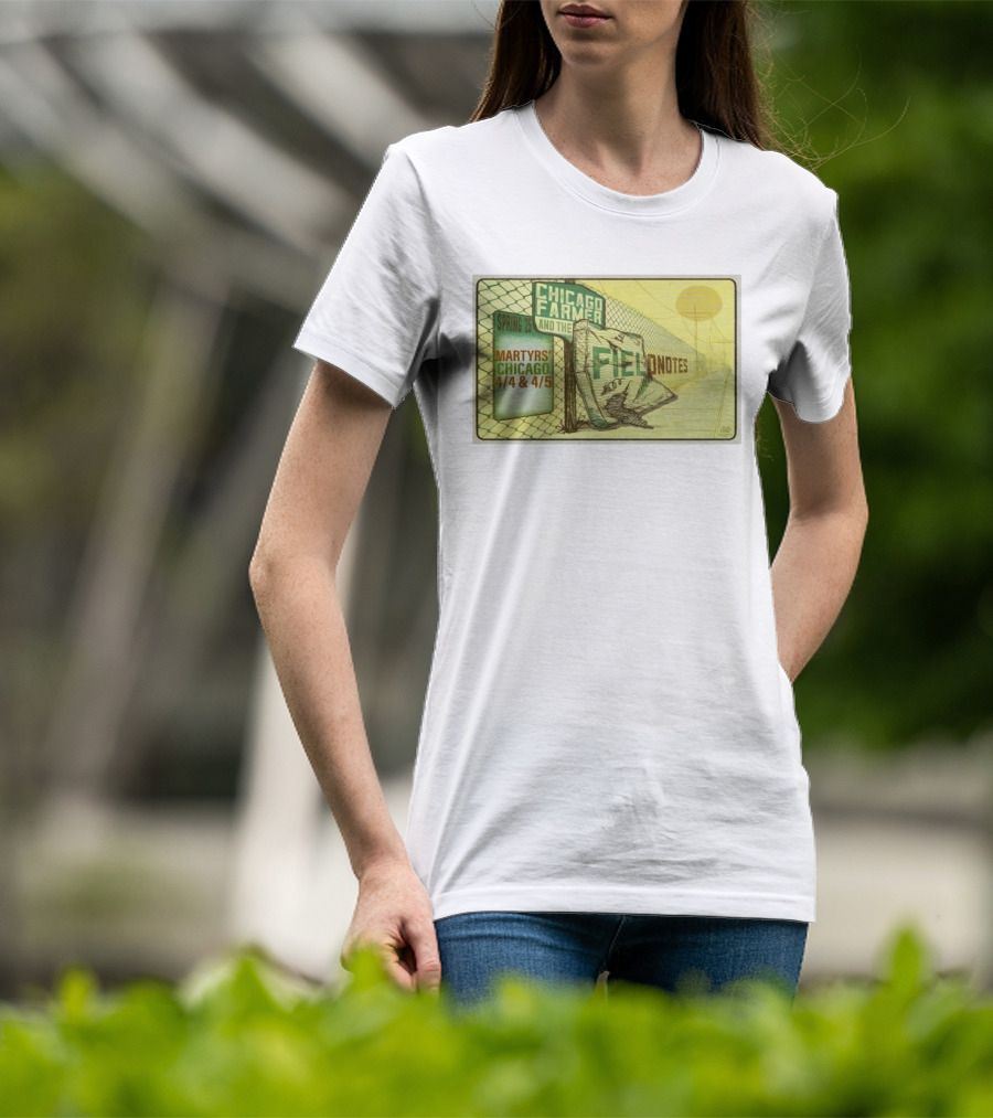 Chicago Farmer And The Field Notes Martyrs Chicago Spring 25 4/4 & 4/5 T-Shirt