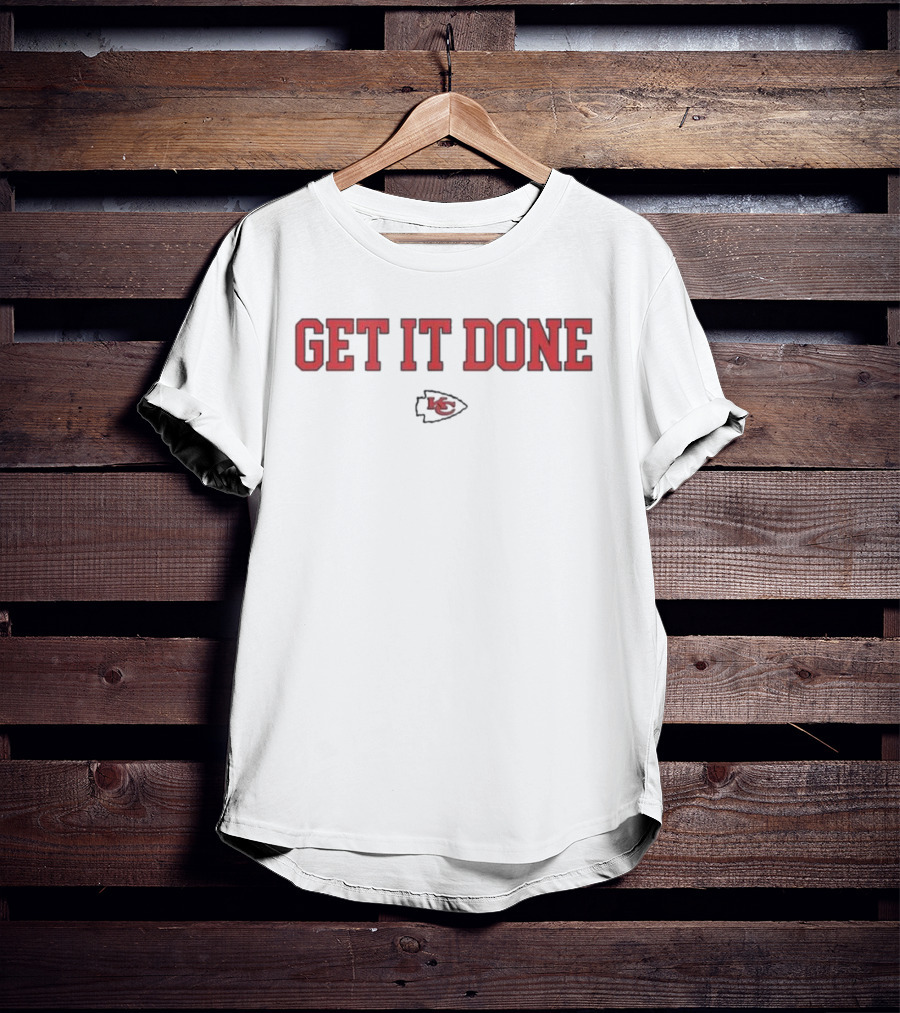 Kansas City Chiefs Get It Done NFL Football Fan Apparel T-Shirt