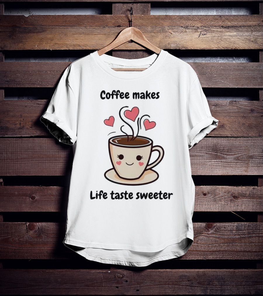 Coffee Makes Life Taste Sweeter Cute Coffee Cup With Hearts T-Shirt