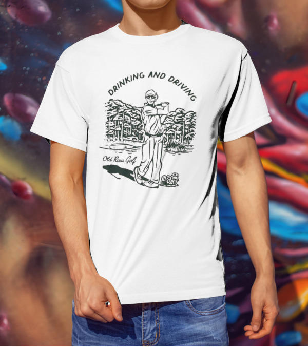 Old Row Golf Drinking And Driving 2.0 Golf Course Scenery T-Shirt