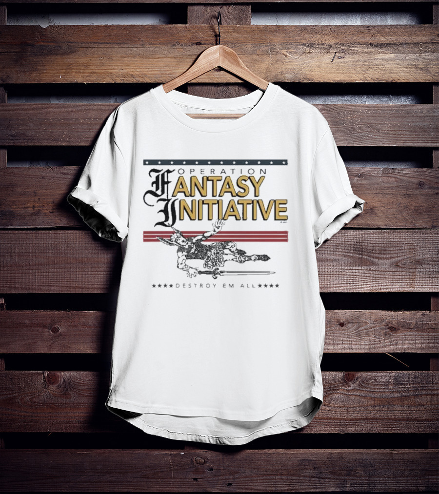 Operation Fantasy Initiative Destroy Em All T-Shirt