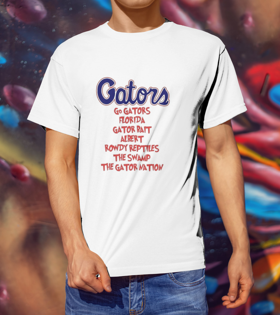 Gators Go Gators Florida Gator Bait Albert Rowdy Reptiles The Swamp The Gator Nation T-Shirt