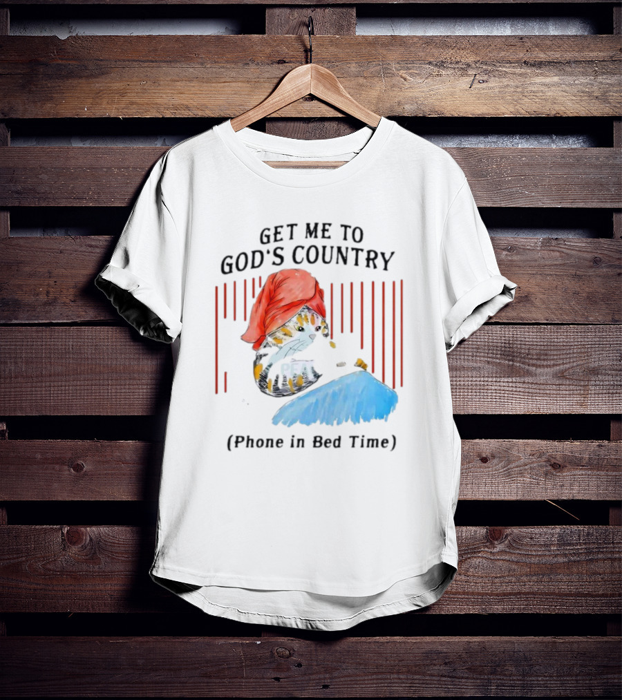 Get Me To God’s Country Cat In Red Hat With Phone In Bed Time T-Shirt
