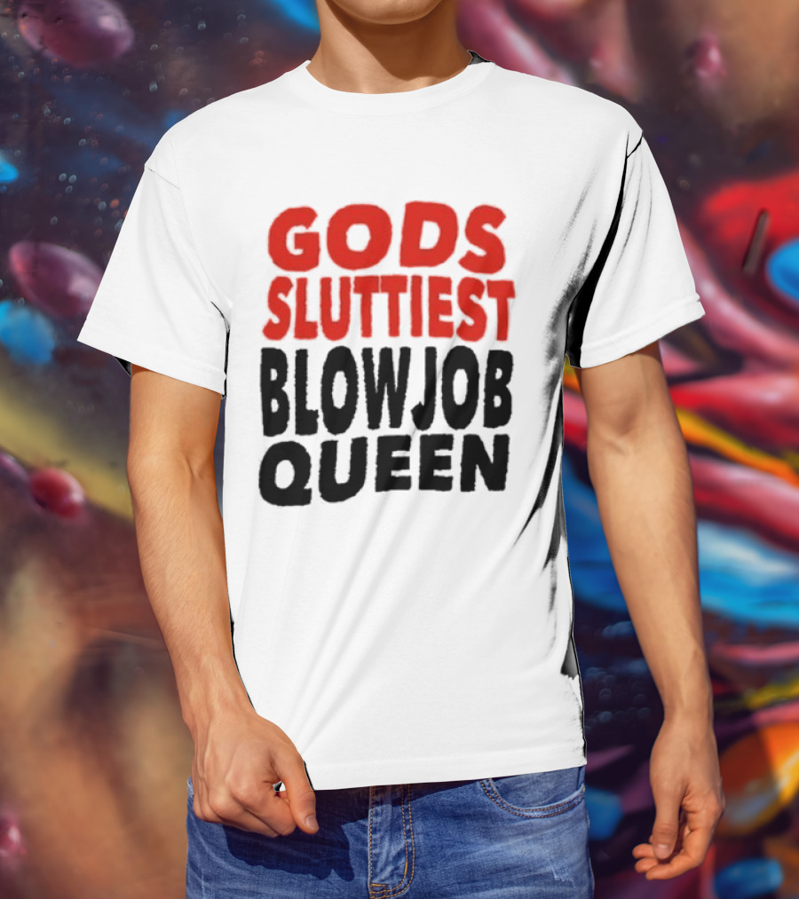Gods Fluttiest Blowjob Queen T-Shirt