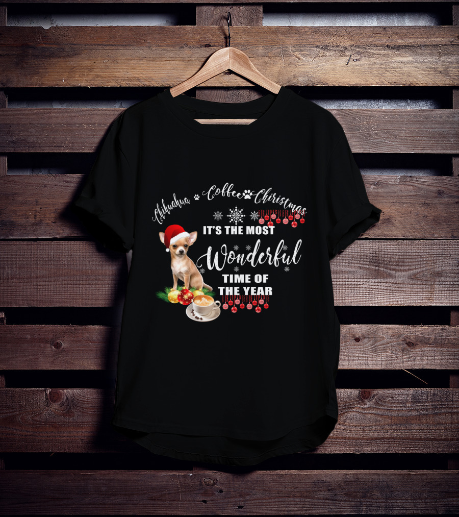 Chihuahua Coffee Christmas It's The Most Wonderful Time Of The Year T-Shirt