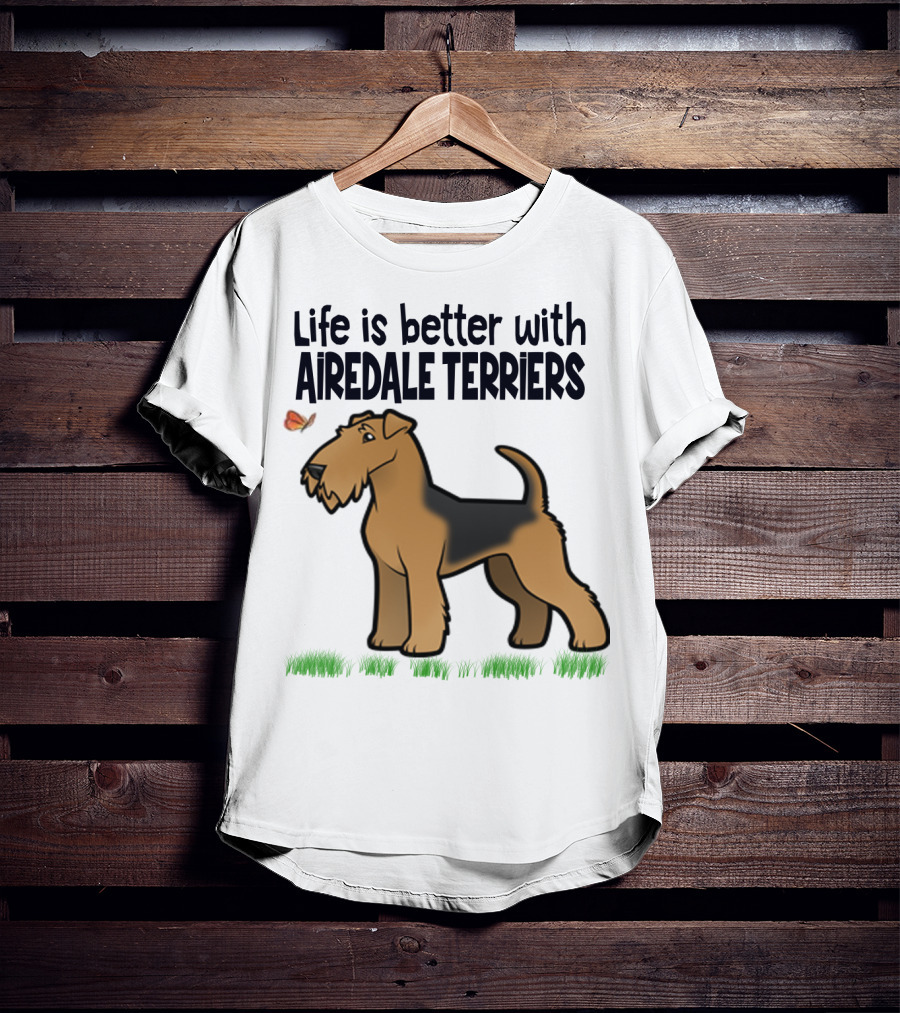 Life Is Better With Airedale Terriers Airedale Terrier Dog And Butterfly T-Shirt