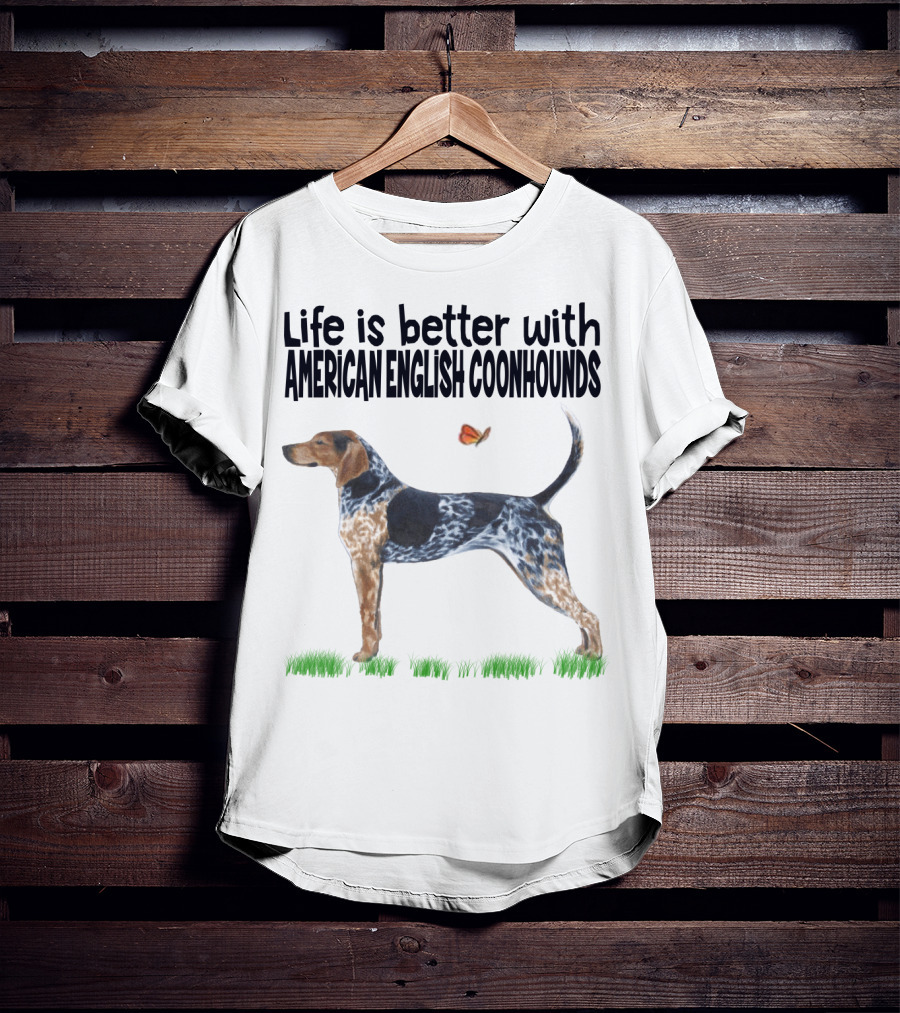 Life Is Better With American English Coonhounds Butterfly Companion T-Shirt