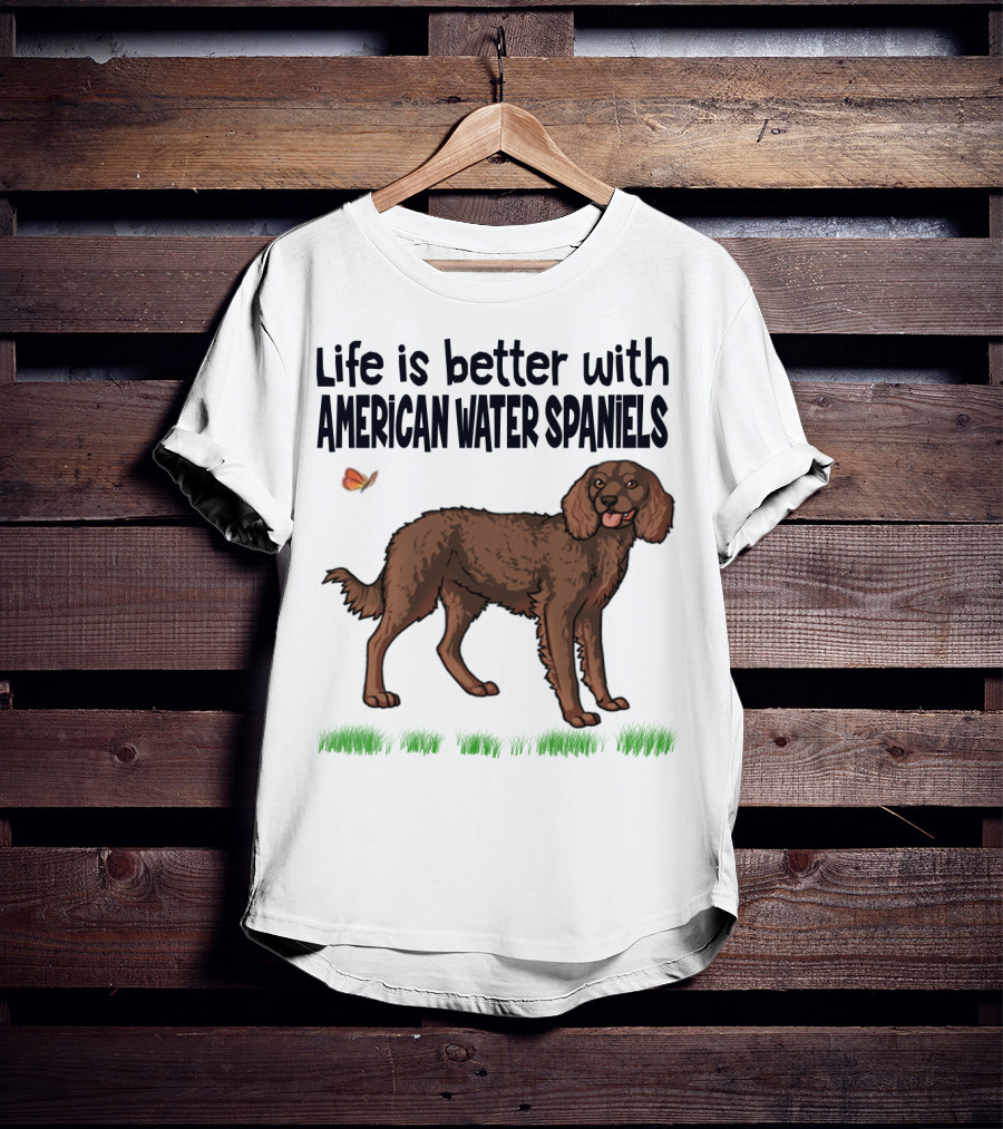 Life Is Better With American Water Spaniels And Butterfly T-Shirt