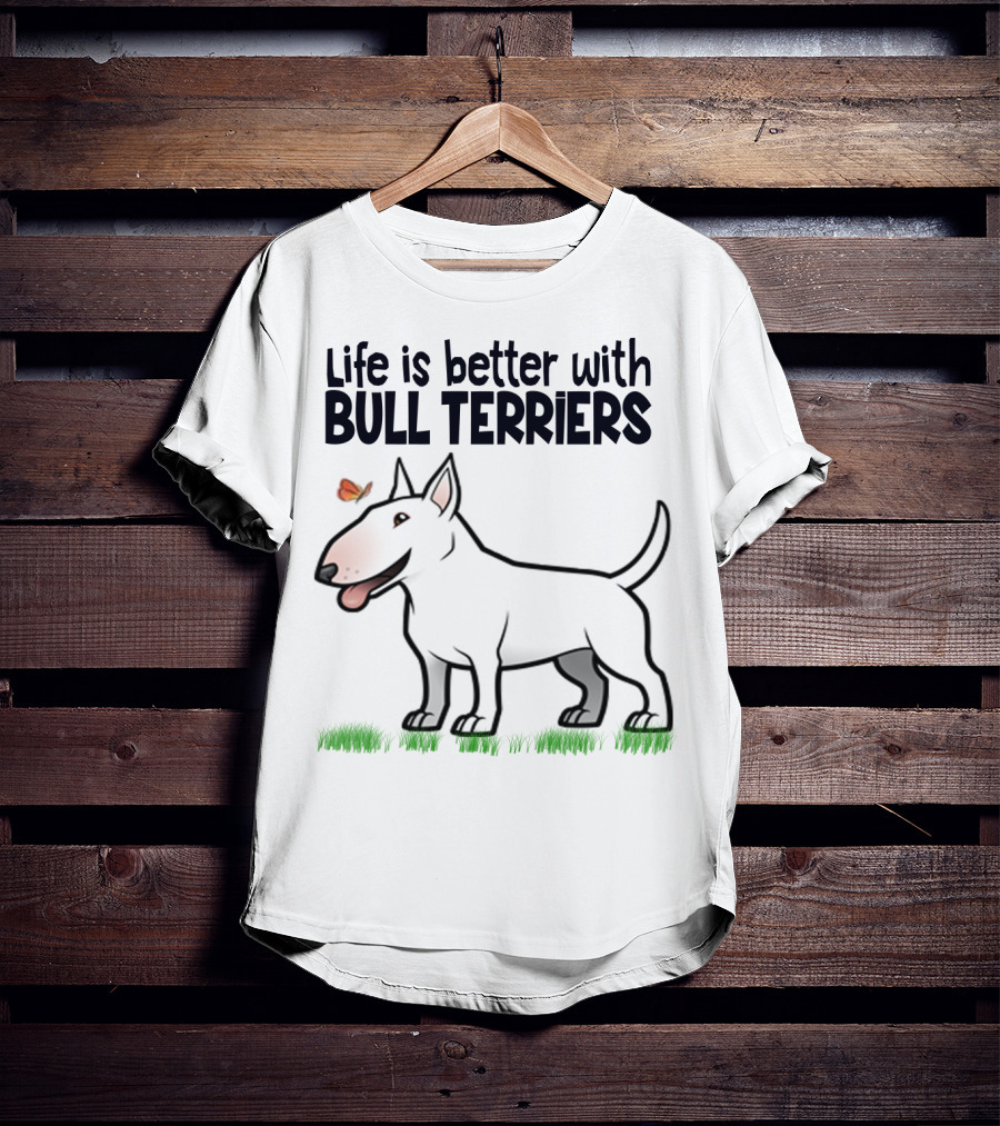 Life Is Better With Bull Terriers Playful Dog And Butterfly On Grass T-Shirt
