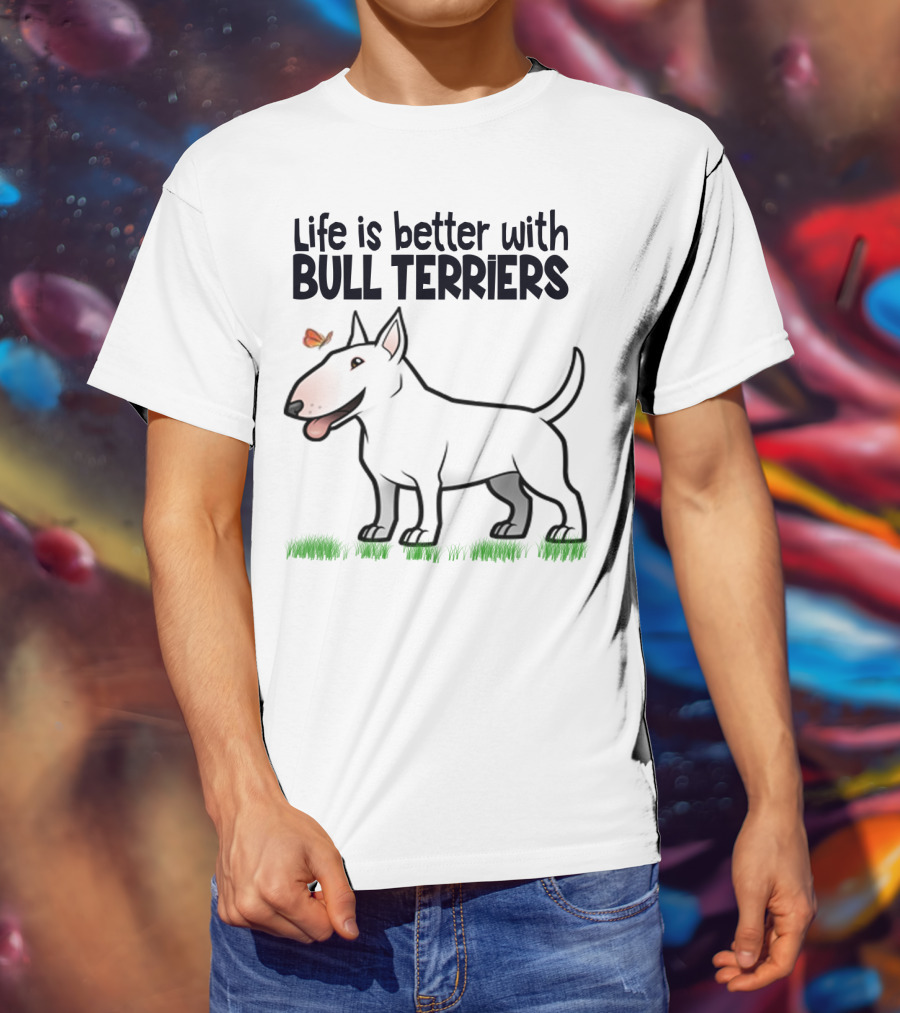 Life Is Better With Bull Terriers Playful Dog And Butterfly On Grass T-Shirt