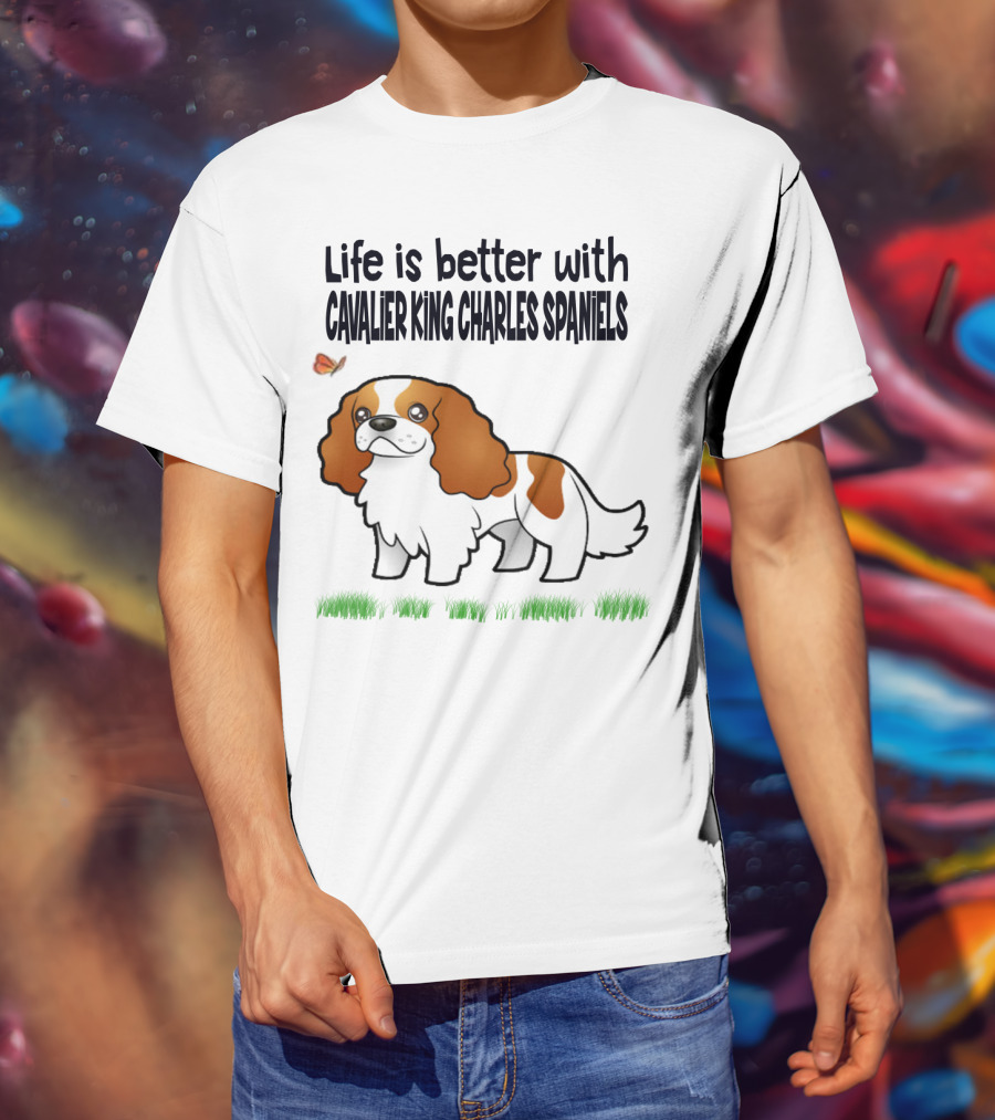 Life Is Better With Cavalier King Charles Spaniels Butterfly And Grass Accents T-Shirt