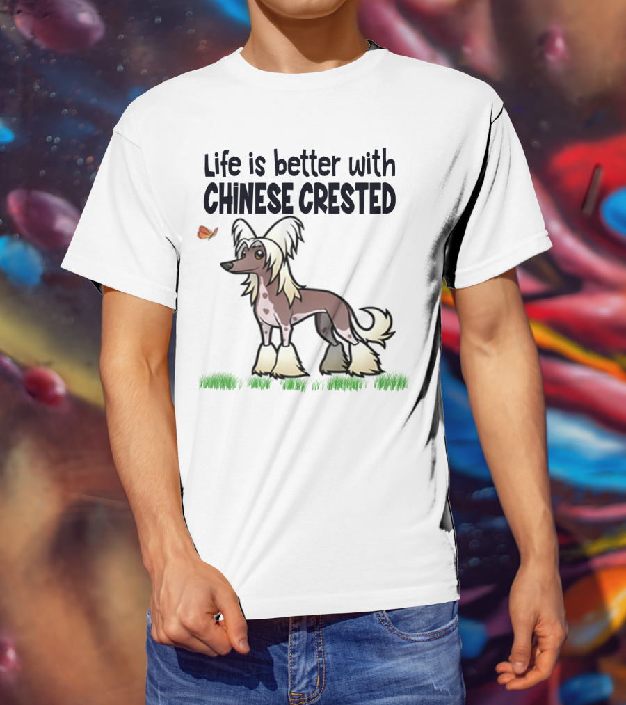 Life Is Better With Chinese Crested Dog Butterfly Grass Scene T-Shirt