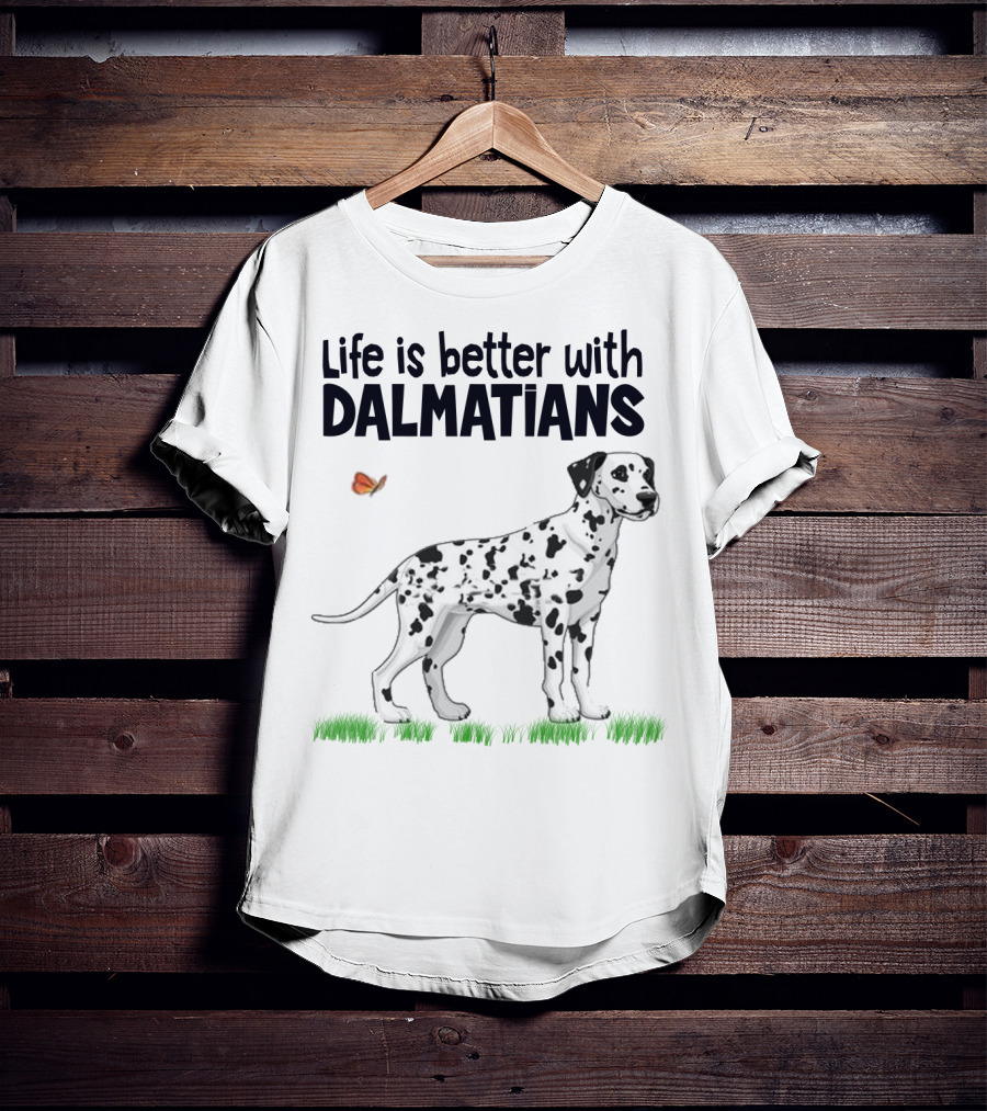 Life Is Better With Dalmatians Standing On Grass With Butterfly T-Shirt