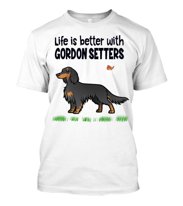 Life Is Better With Gordon Setters Charming Dog Illustration Featuring Butterfly And Grass T-Shirt