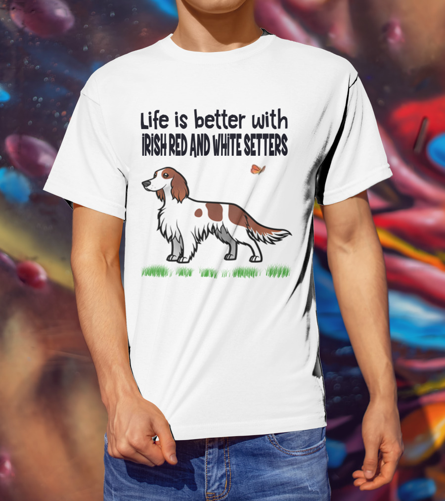 Life Is Better With Irish Red And White Setters Butterfly And Grass Scene T-Shirt